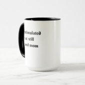 überstimuliert, aber immer noch eine gute Mutter Tasse (Vorderseite Links)