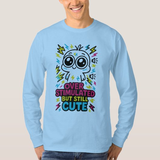 Überstimuliert, aber immer noch süß – sensorische T-Shirt (Vorderseite)