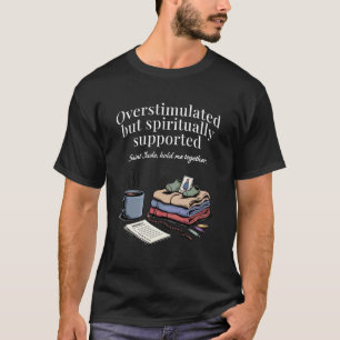 Überstimulierte katholische Mutter Heiliger Judas T-Shirt
