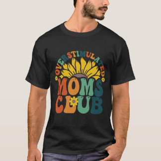Überstimulierte Mamas Club Shirt, Niedliches Retro T-Shirt