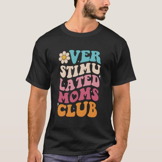 Überstimulierte Mütter Club Mütter Mama Muttertag T-Shirt (Vorderseite)