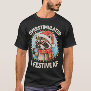 Überstimulierte und festliche Af Feral Raccoon Xma T-Shirt