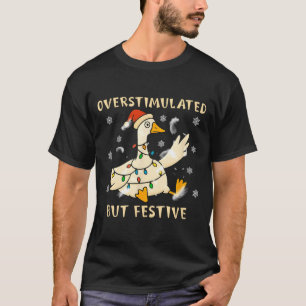 Überstimulierter aber festlicher Gans Weihnachten T-Shirt