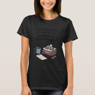 Überstimulierter Katholiken-Mutter-Schutzpatron He T-Shirt