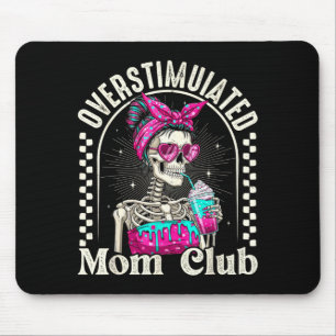 Überstimulierter Mütter Club Skelett Eiskaffee Ret Mousepad