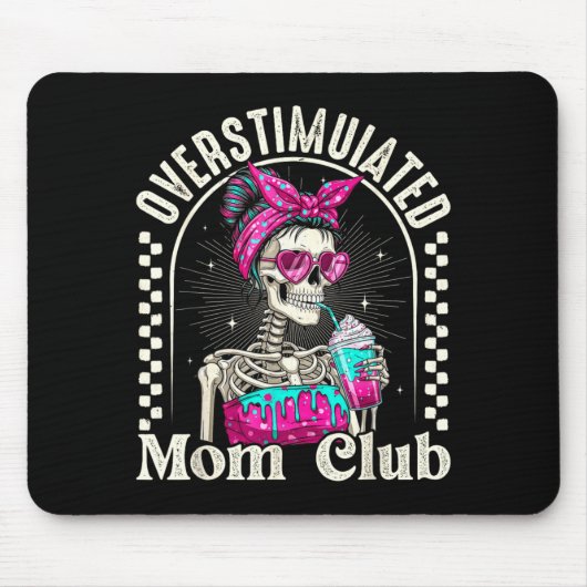 Überstimulierter Mütter Club Skelett Eiskaffee Ret Mousepad (Vorne)
