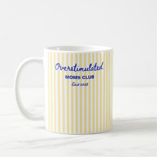 Überstimulierter Mütterclub Lustiges Geschenk für Kaffeetasse