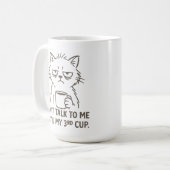 Überstunden Cat Tasse - "Sprich nicht mit mir bis  (Vorderseite Links)