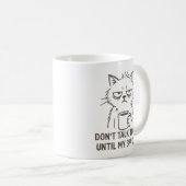 Überstunden Cat Tasse - "Sprich nicht mit mir bis (VorderseiteRechts)