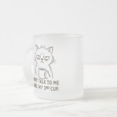 Überstunden Cat Tasse - "Sprich nicht mit mir bis  (Vorderseite Links)