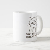 Überstunden Cat Tasse - "Sprich nicht mit mir bis  (Vorderseite Rechts)