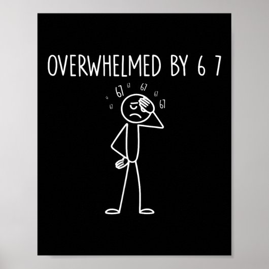 Überwältigt von 6 7 Meme 67 Sechs Sieben 6 7  Poster (Vorne)