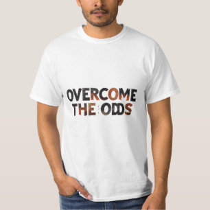 Überwinden der Chancen T-Shirt