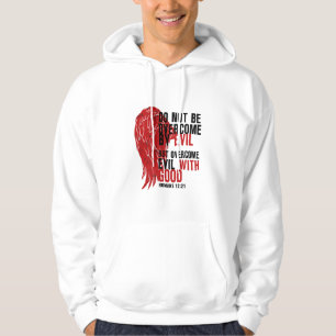 Überwinden Sie nicht mit dem Bösen, sondern überwi Hoodie