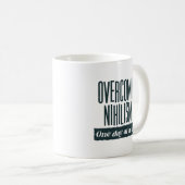 Überwindung des Nihilismus | Funny Sprichwort Kaffeetasse (VorderseiteRechts)