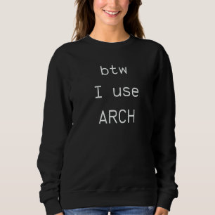 übrigens verwende ich Arch Arch Linux Open Source  Sweatshirt