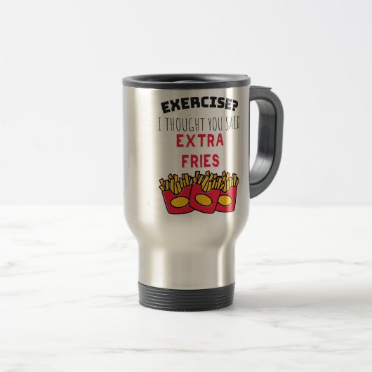 Übung dachte, extra Fries Gym auszuüben Reisebecher (VorderseiteRechts)