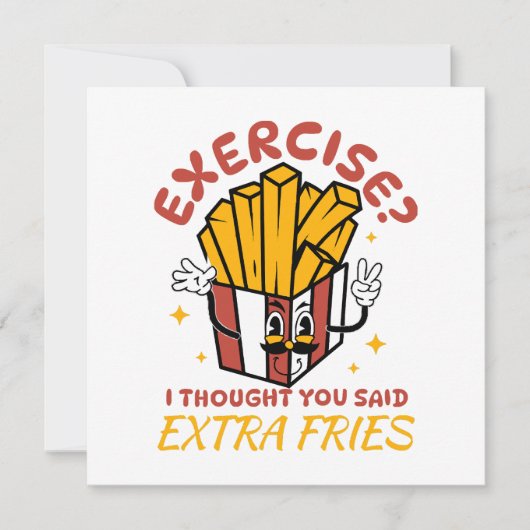 Übung, dachte ich, Sie sagten extra Fries (Vorderseite)