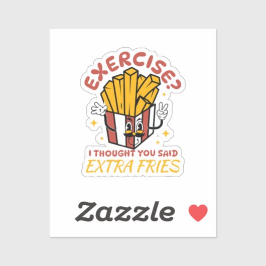 Übung, dachte ich, Sie sagten extra Fries Aufkleber (Blatt)