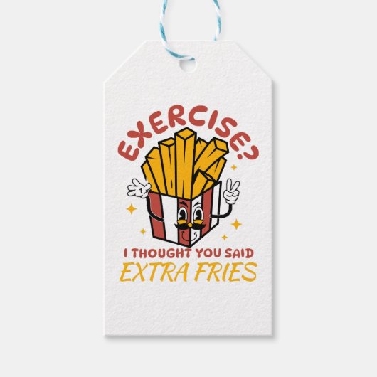 Übung, dachte ich, Sie sagten extra Fries Geschenkanhänger (Vorderseite)