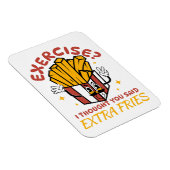 Übung, dachte ich, Sie sagten extra Fries Magnet (Rechte Seite)