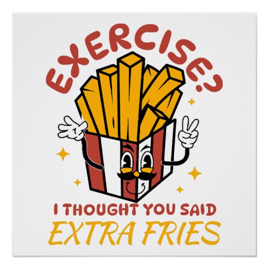 Übung, dachte ich, Sie sagten extra Fries Poster (Vorderseite)