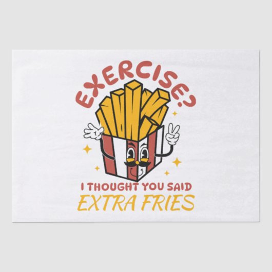 Übung, dachte ich, Sie sagten extra Fries Seidenpapier (Vorderseite)