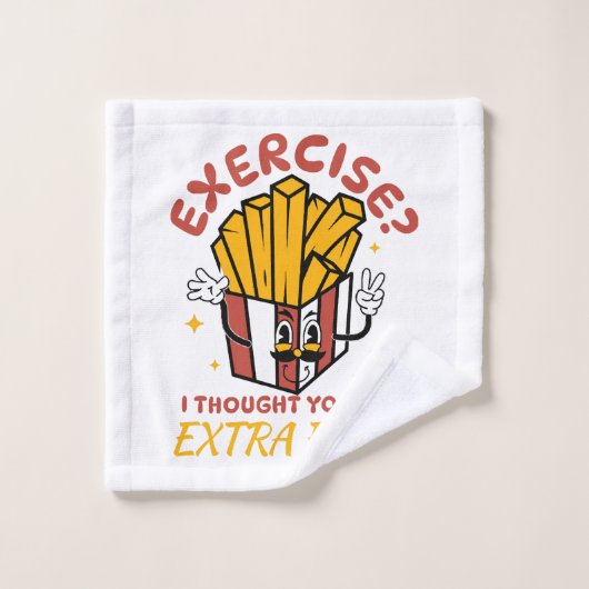Übung, dachte ich, Sie sagten extra Fries Waschlappen (Waschlappen)