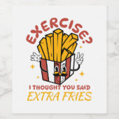 Übung, dachte ich, Sie sagten extra Fries Weinetikett (Einzelnes Label)