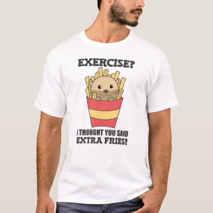 Übung, dachte ich, Sie sagten Fries Funny Otter T-Shirt