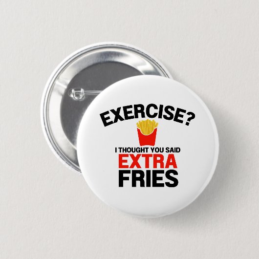 Übung dachte, Sie sagten Extra Fries Button (Vorne & Hinten)