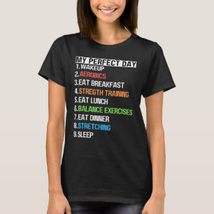 Übung Fitness mein perfekter Tag Männer Frauen Jun T-Shirt
