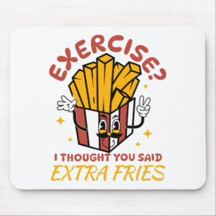 Übung Ich dachte, du hättest Pommes frites extra g Mousepad