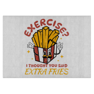 Übung Ich dachte, du hättest Pommes frites extra g Schneidebrett