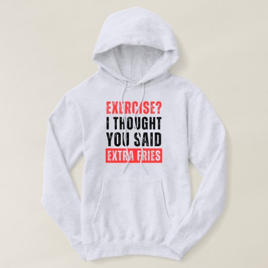 Übung? Ich dachte, du sagtest Extra Fries Funny Hoodie (Design vorne)