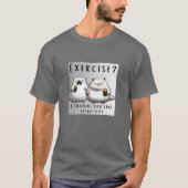 🍟 "Übung? Ich dachte, du sagtest Extra Fries." T-Shirt (Vorderseite)
