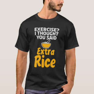 Übung ich dachte, du sagtest extra Reis lustig Asi T-Shirt