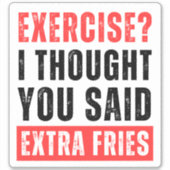 Übung? Ich dachte, Sie haben extra Fries gesagt -  Aufkleber (Vorderseite)