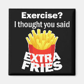 Übung Ich dachte, Sie sagten extra Pommes Frites - Magnet (Vorne)