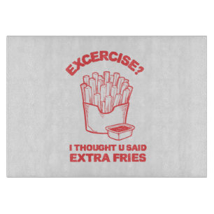 Übung Ich dachte, wir haben gesagt extra Pommes Po Schneidebrett