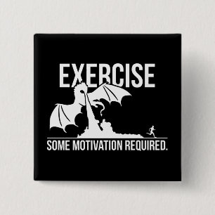 Übung, Motivation erforderlich, Drache - Funny Button
