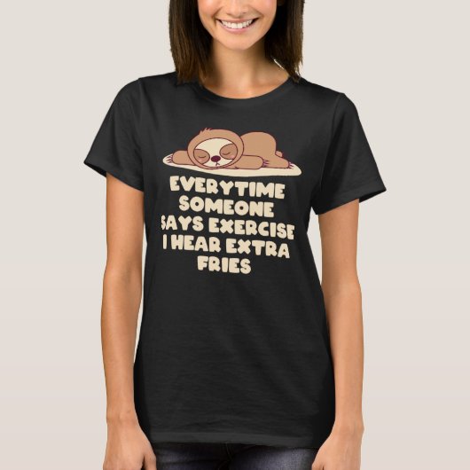 Übung oder Extra Fries Sloth Workout Lazy Gym Fi T-Shirt (Vorderseite)