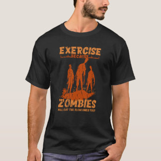 Übung, weil Zombies die langsamen essen T-Shirt