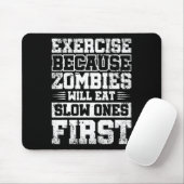 Übung, weil Zombies zuerst langsam essen wird Mousepad (Mit Mouse)