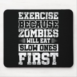 Übung, weil Zombies zuerst langsam essen wird Mousepad