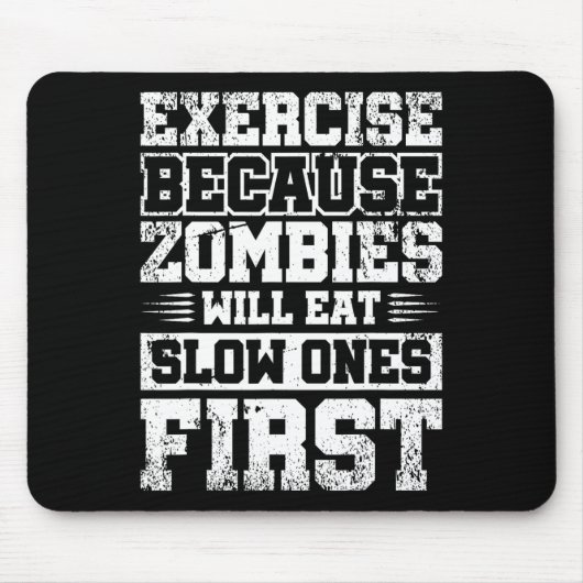 Übung, weil Zombies zuerst langsam essen wird Mousepad (Vorne)