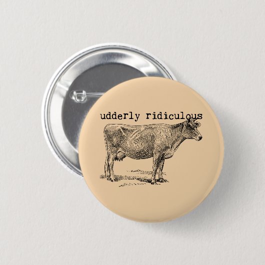 Udderly Ridiculous Punny Cow Button (Vorne & Hinten)