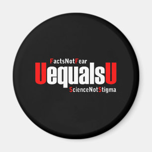UEqualsU HIV Fakten nicht Angst Wissenschaft nicht Magnet