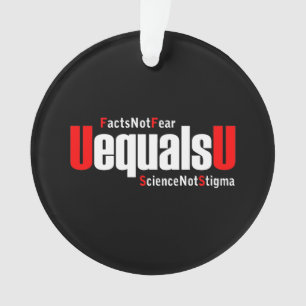 UEqualsU HIV Fakten nicht Angst Wissenschaft nicht Ornament