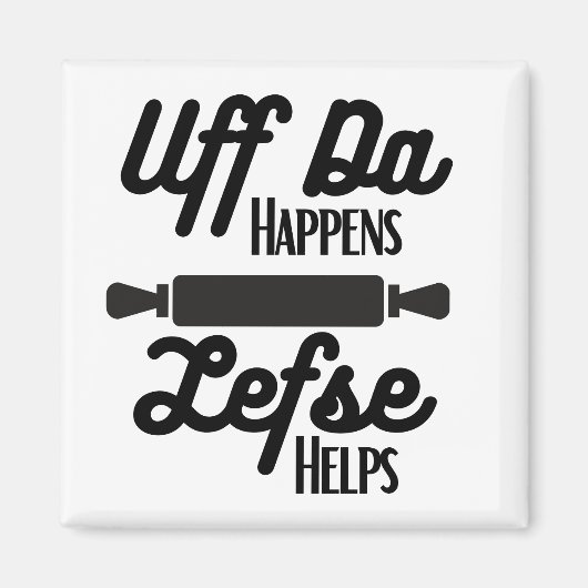 Uff Da Happens, Lefse hilft Magnet (Vorne)